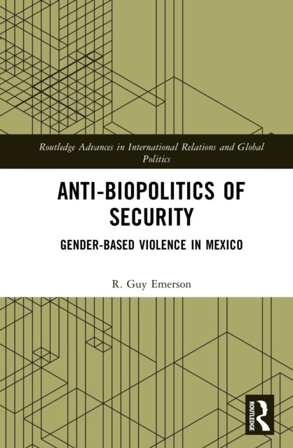 Anti-biopolitics of Security - Gender-based Violence in Mexico