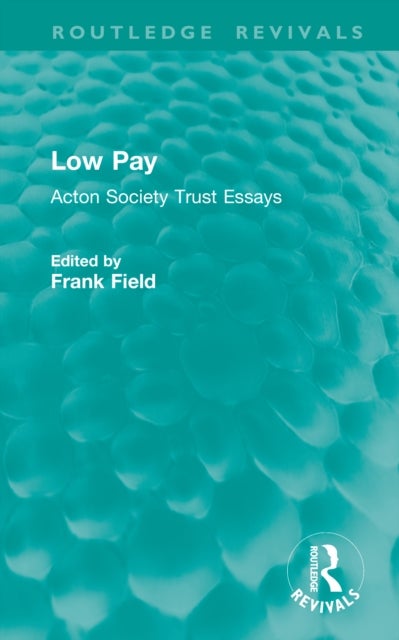 Low Pay - Acton Society Trust Essays