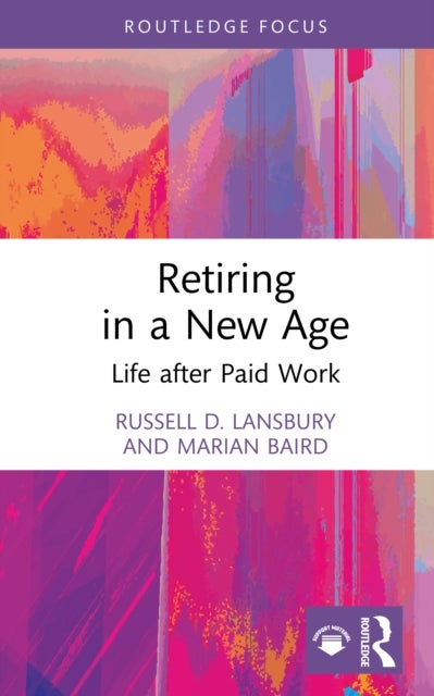 Retiring in a New Age - Life after Paid Work