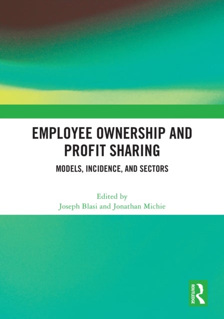 Employee Ownership and Profit Sharing - Models, Incidence, and Sectors