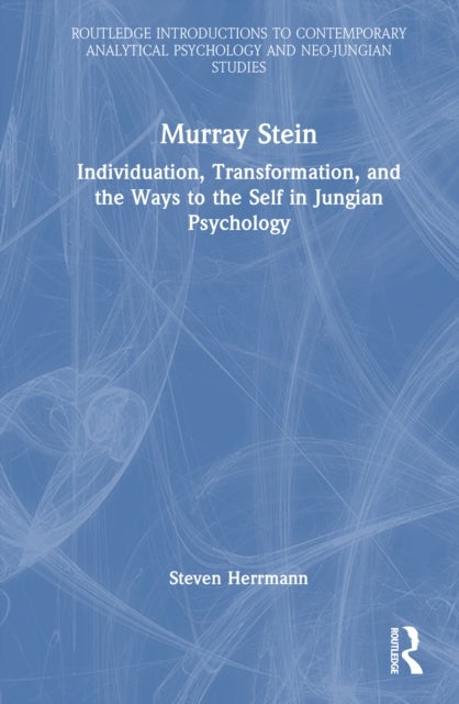 Murray Stein - Individuation, Transformation, and the Ways to the Self in Jungian Psychology