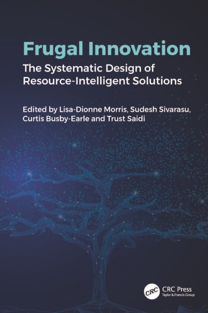 Frugal Innovation - The Systematic Design of Resource-Intelligent Solutions
