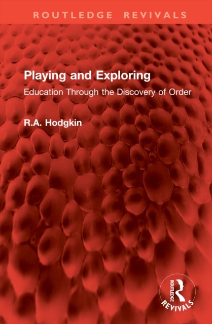 Playing and Exploring - Education Through the Discovery of Order