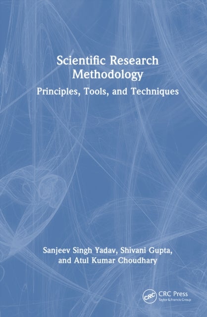 Scientific Research Methodology - Principles, Tools, and Techniques