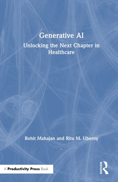Generative AI - Unlocking the Next Chapter in Healthcare