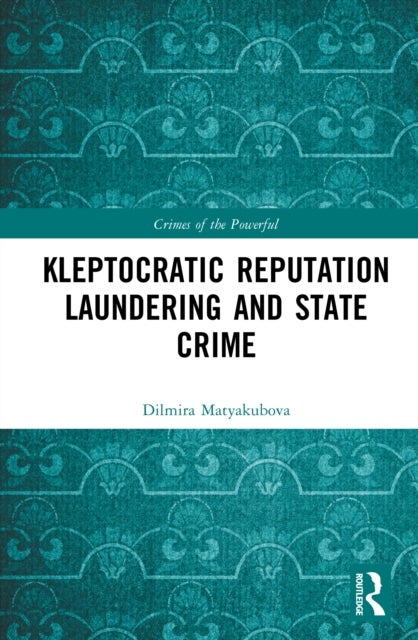 Kleptocratic Reputation Laundering and State Crime