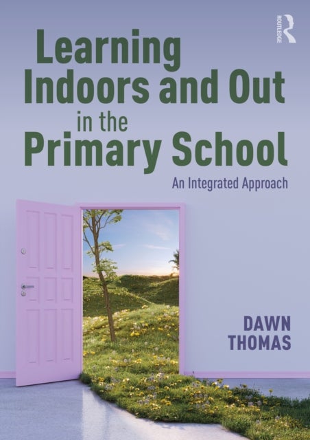 Learning Indoors and Out in the Primary School - An Integrated Approach