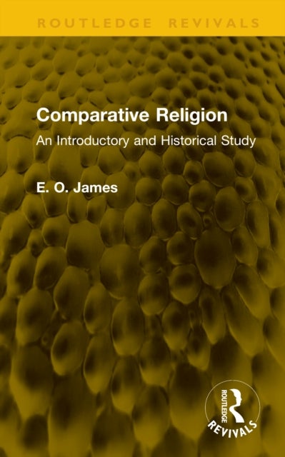 Comparative Religion - An Introductory and Historical Study