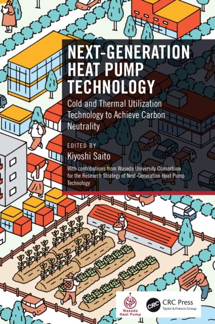 Next-Generation Heat Pump Technology - Cold and Thermal Utilization Technology to Achieve Carbon Neutrality