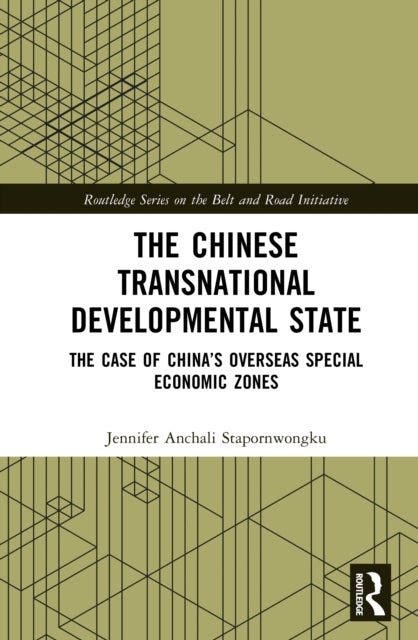 The Chinese Transnational Developmental State - The Case of China’s Overseas Special Economic Zones