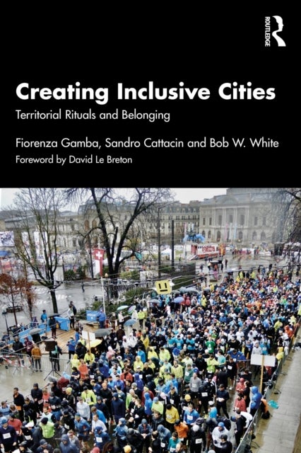 Creating Inclusive Cities - Territorial Rituals and Belonging