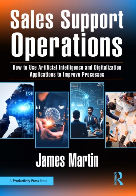 Sales Support Operations - How to Use Artificial Intelligence and Digitalization Applications to Improve Processes