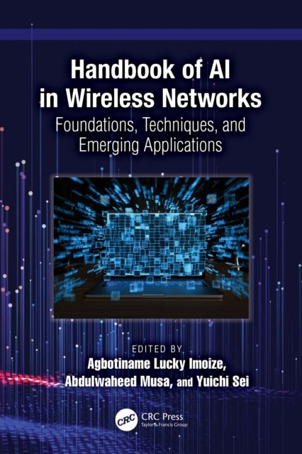 Handbook of AI in Wireless Networks - Foundations, Techniques, and Emerging Applications