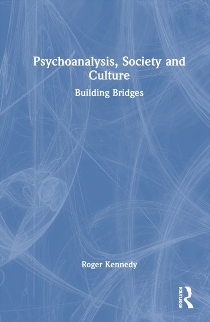 Psychoanalysis, Society and Culture - Building Bridges
