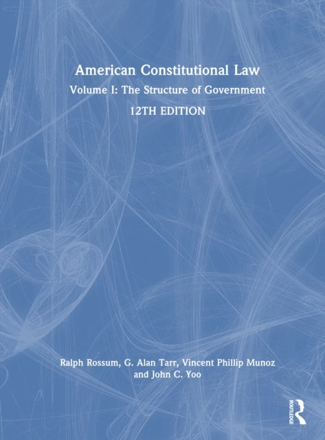American Constitutional Law - Volume I: The Structure of Government