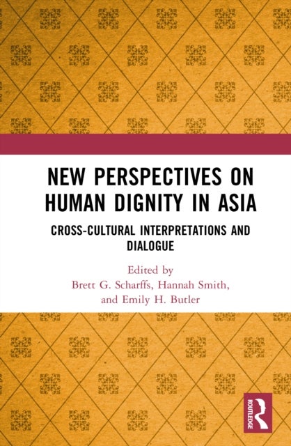 New Perspectives on Human Dignity in Asia - Cross-Cultural Interpretations and Dialogue