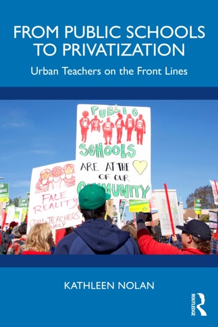 From Public Schools to Privatization - Urban Teachers on the Front Lines