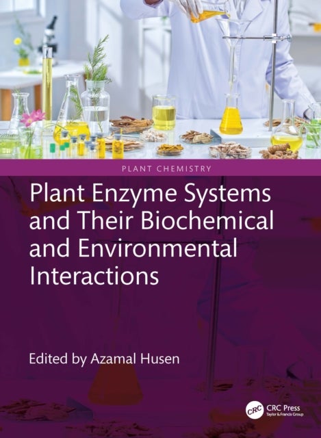 Plant Enzyme Systems and Their Biochemical and Environmental Interactions