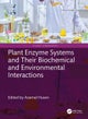 Plant Enzyme Systems and Their Biochemical and Environmental Interactions