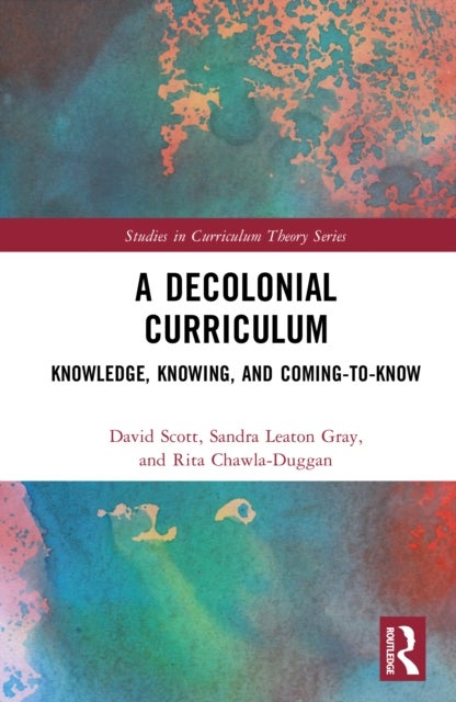A Decolonial Curriculum - Knowledge, Knowing, and Coming-to-Know