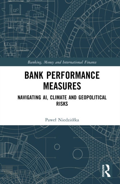 Bank Performance Measures - Navigating AI, Climate and Geopolitical Risks