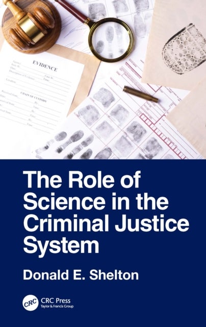 The Role of Science in the Criminal Justice System