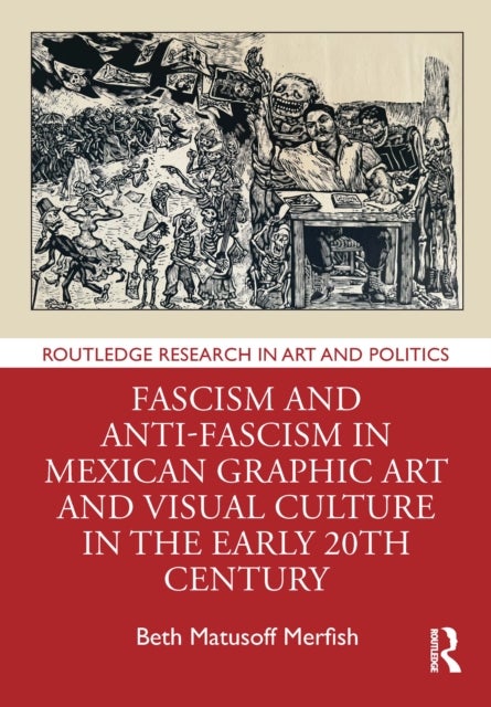 Fascism and Anti-Fascism in Mexican Graphic Art and Visual Culture in the early 20th Century