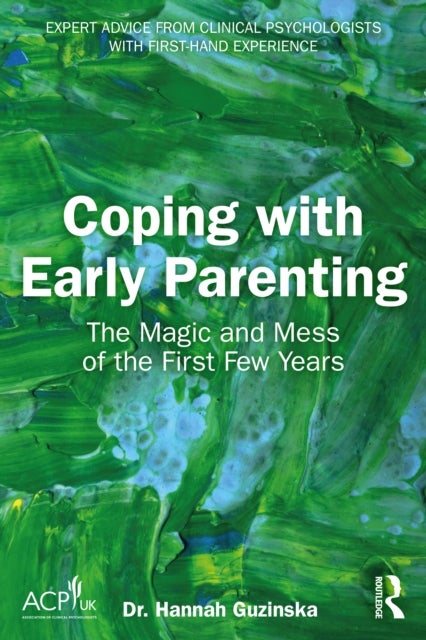 Coping with Early Parenting - The Magic and Mess of the First Few Years