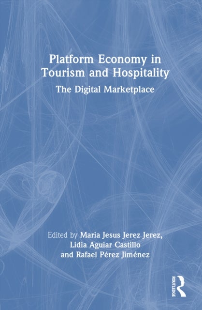 Platform Economy in Tourism and Hospitality - The Digital Marketplace