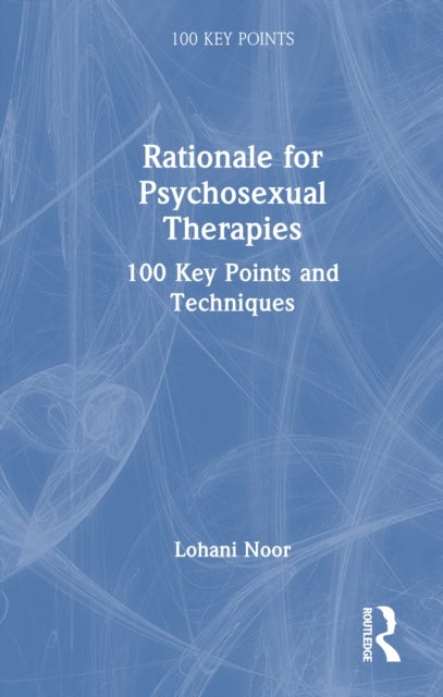 Psychosexual Therapies - 100 Key Points and Techniques