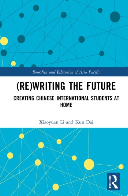 (Re)writing the Future - Creating Chinese International Students at Home
