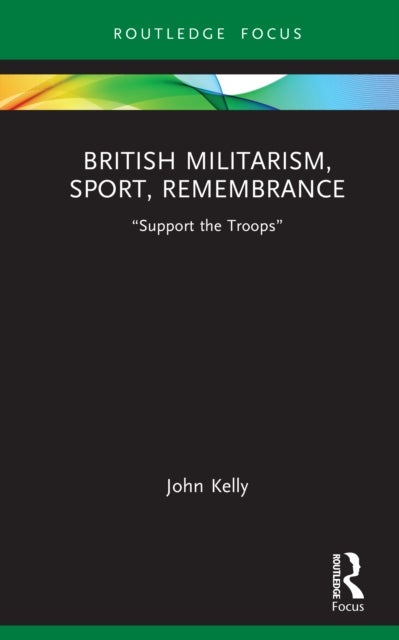 British Militarism, Sport, Remembrance - “Support the Troops”
