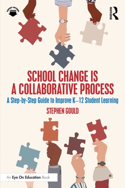 School Change is a Collaborative Process - A Step-by-Step Guide to Improve K-12 Student Learning