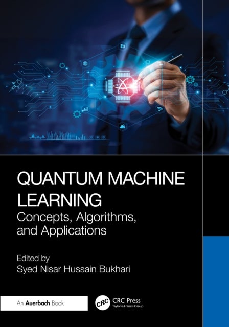 Quantum Machine Learning - Concepts, Algorithms, and Applications
