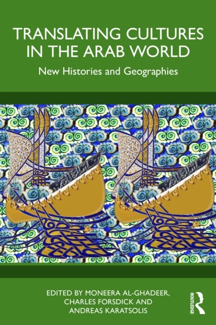 Translating Cultures in the Arab World - New Histories and Geographies