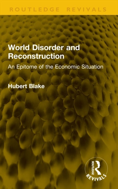World Disorder and Reconstruction - An Epitome of the Economic Situation