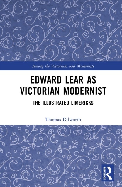 Edward Lear as Victorian Modernist - The Illustrated Limericks