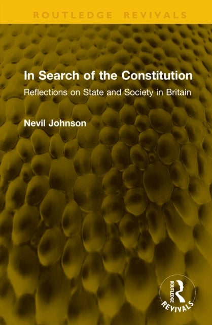 In Search of the Constitution - Reflections on State and Society in Britain