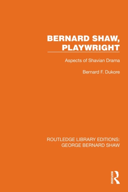 Bernard Shaw, Playwright - Aspects of Shavian Drama