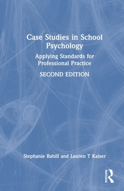Case Studies in School Psychology - Applying Standards for Professional Practice