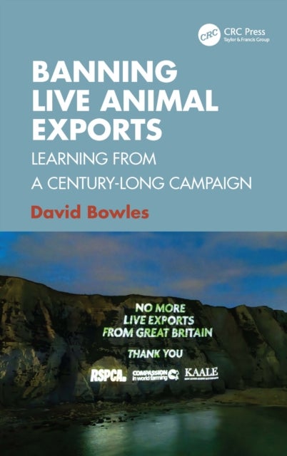 Banning Live Animal Exports - Learning from a Century-Long Campaign