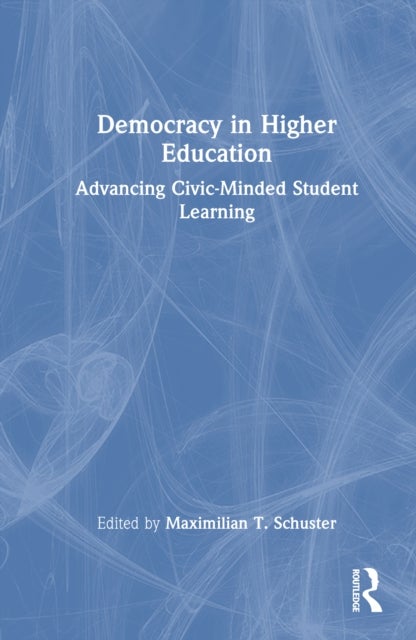 Democracy in Higher Education - Advancing Civic-Minded Student Learning