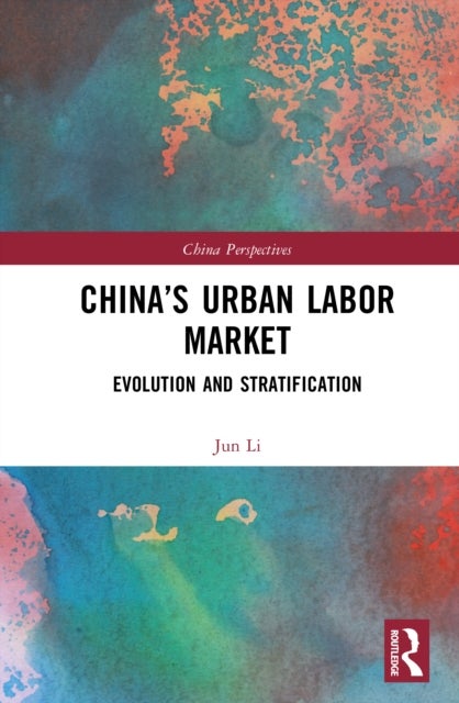China’s Urban Labor Market - Evolution and Stratification