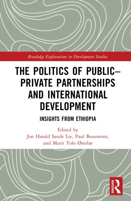 The Politics of Public–Private Partnerships and International Development - Insights from Ethiopia