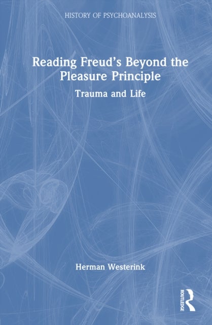 Reading Freud’s Beyond the Pleasure Principle - Trauma and Life