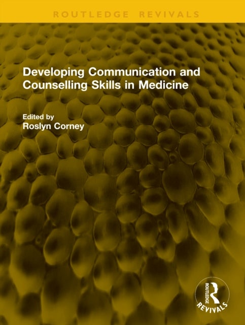 Developing Communication and Counselling Skills in Medicine