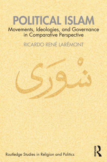 Political Islam - Movements, Ideologies, and Governance in Comparative Perspective