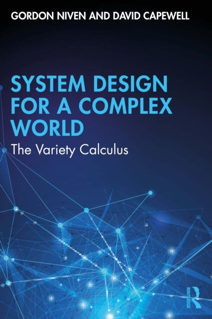 Cybernetic System Design for a Complex World - The Variety Calculus