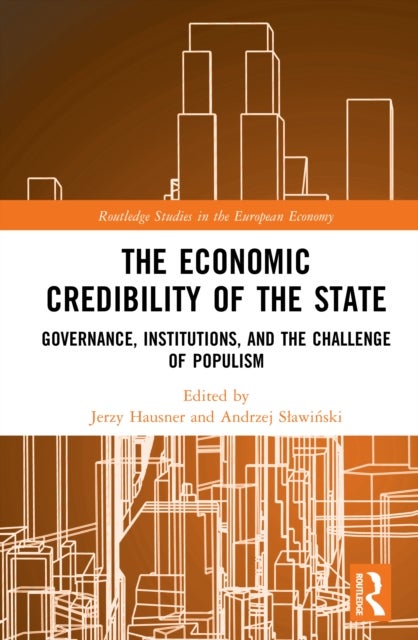 The Economic Credibility of the State - Governance, Institutions, and the Challenge of Populism