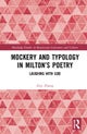 Mockery and Typology in Milton’s Poetry